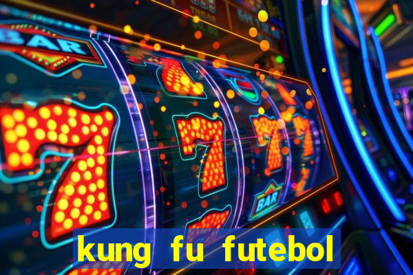 kung fu futebol clube assistir