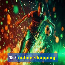 157 online shopping