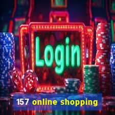 157 online shopping