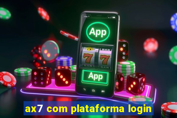 ax7 com plataforma login