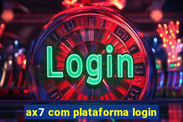 ax7 com plataforma login