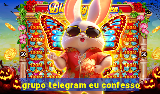 grupo telegram eu confesso