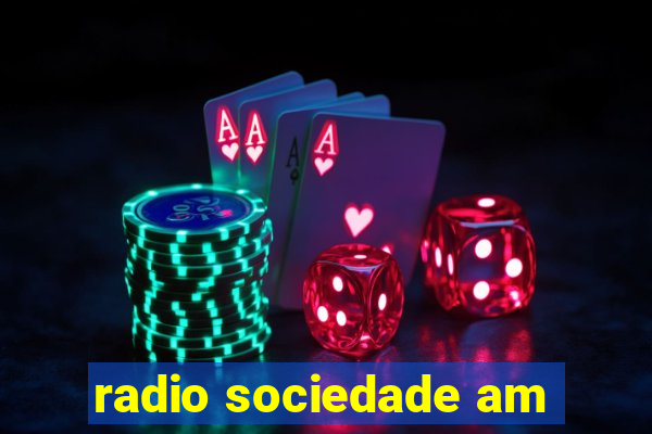 radio sociedade am