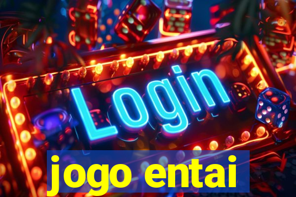 jogo entai