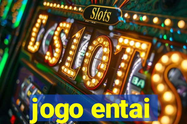 jogo entai