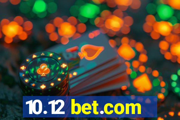 10.12 bet.com