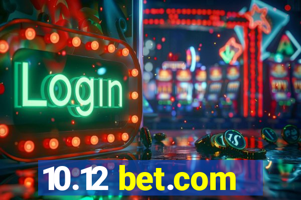 10.12 bet.com