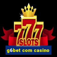 g6bet com casino