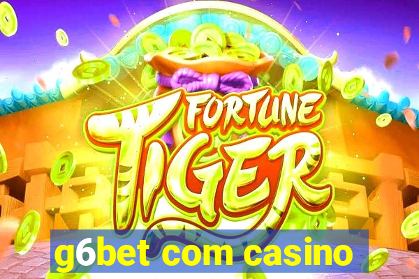 g6bet com casino