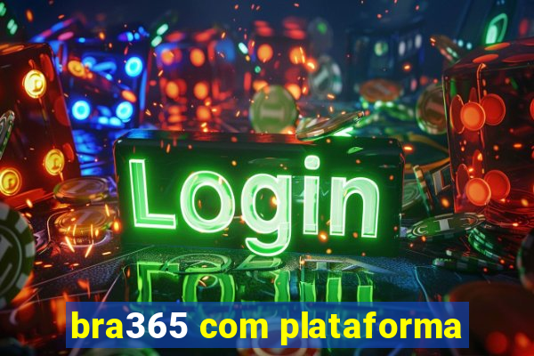 bra365 com plataforma