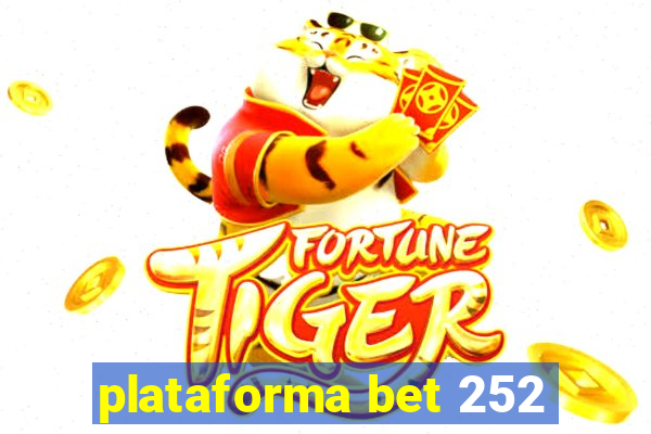 plataforma bet 252