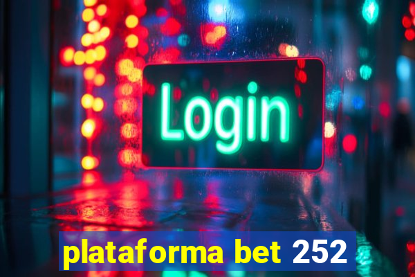 plataforma bet 252