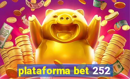 plataforma bet 252