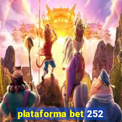 plataforma bet 252