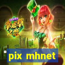 pix mhnet