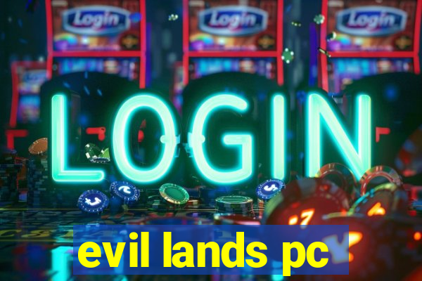 evil lands pc