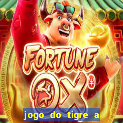 jogo do tigre a partir de 1 real