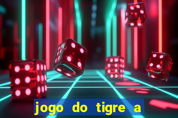 jogo do tigre a partir de 1 real