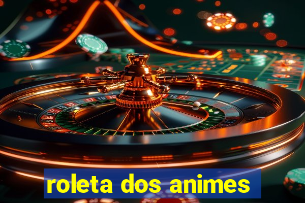 roleta dos animes