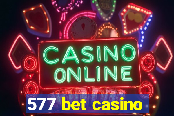 577 bet casino