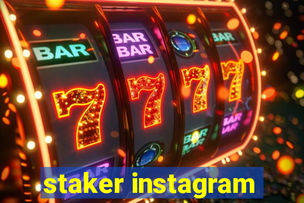 staker instagram