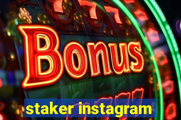 staker instagram