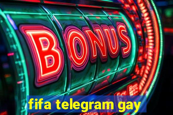 fifa telegram gay