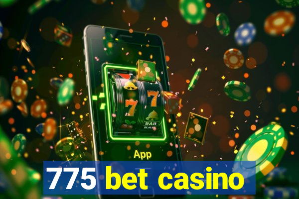 775 bet casino