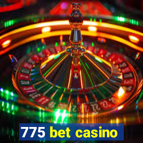 775 bet casino