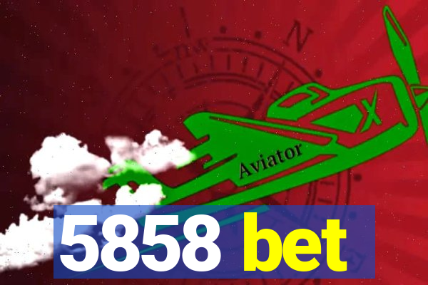 5858 bet