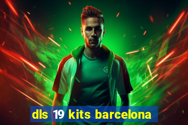 dls 19 kits barcelona