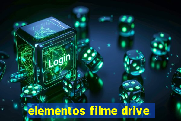 elementos filme drive