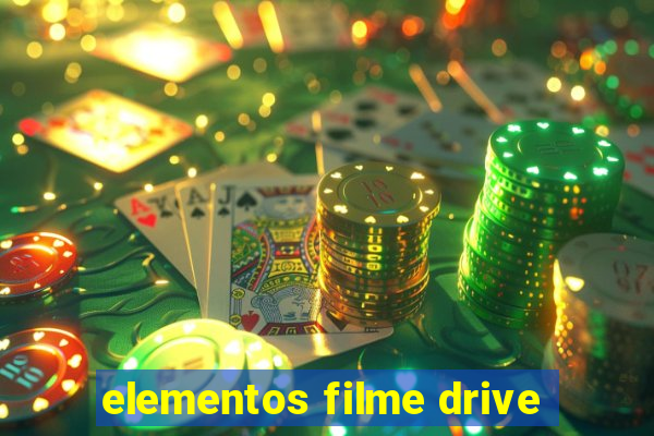 elementos filme drive