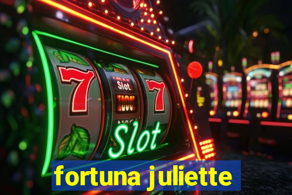 fortuna juliette