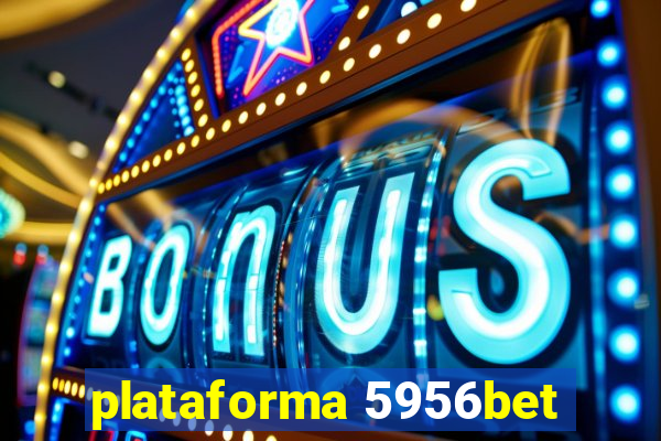 plataforma 5956bet