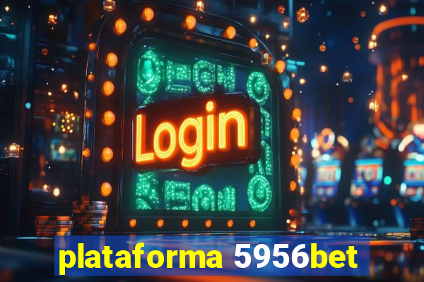 plataforma 5956bet