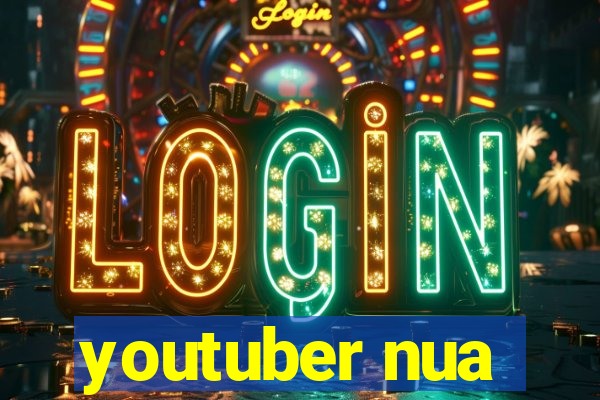 youtuber nua