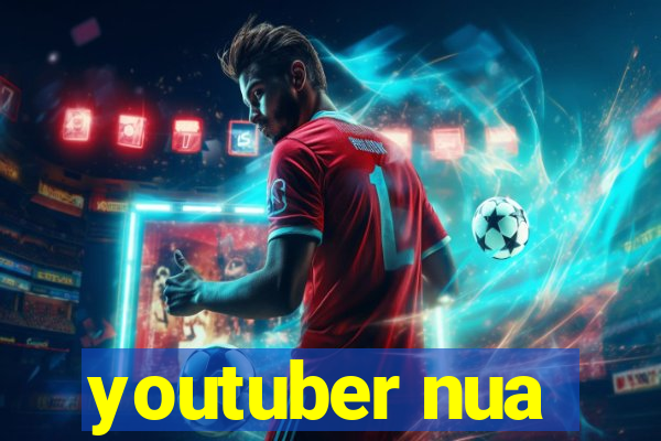 youtuber nua