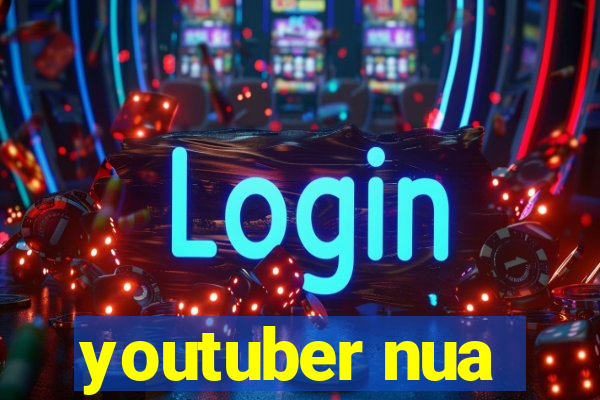 youtuber nua