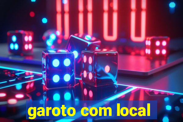 garoto com local