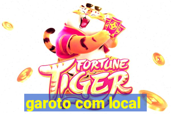 garoto com local