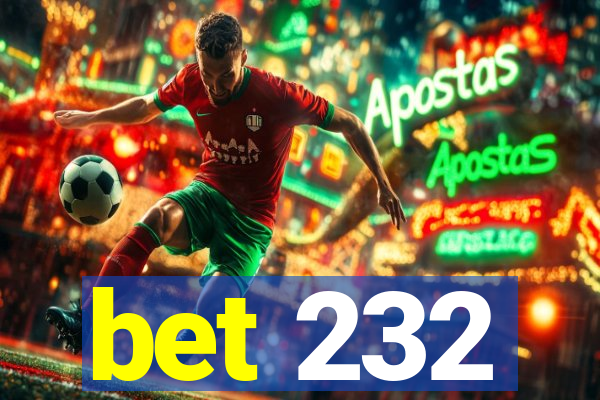 bet 232