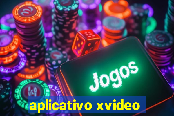 aplicativo xvideo