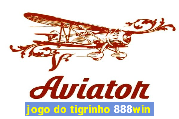 jogo do tigrinho 888win