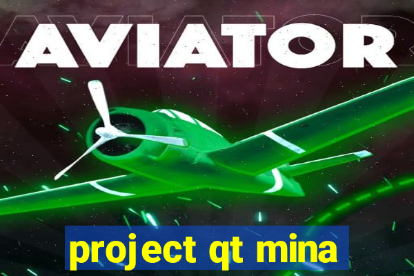 project qt mina