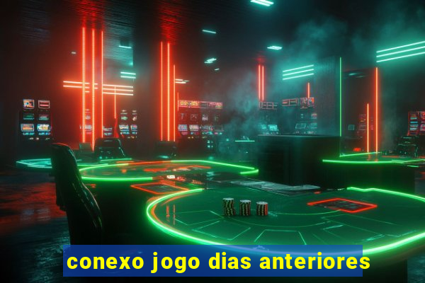 conexo jogo dias anteriores