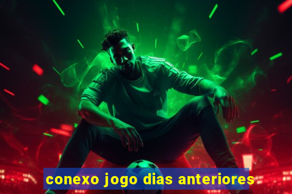 conexo jogo dias anteriores