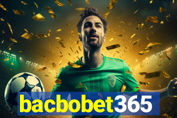 bacbobet365