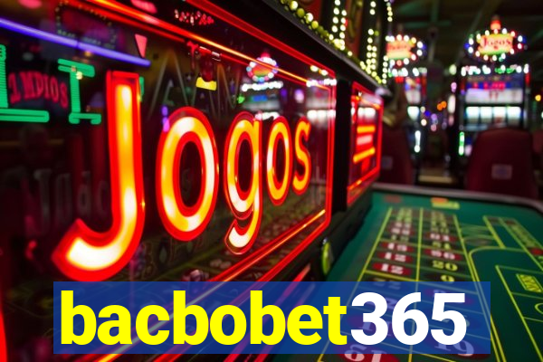 bacbobet365