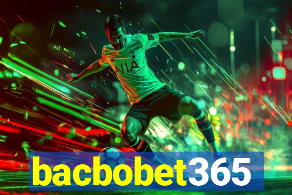 bacbobet365